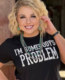 Somebody’s Problem Tee